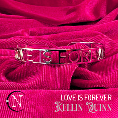 Lyric Cuff Bracelet ~ Love Is Forever by Kellin Quinn